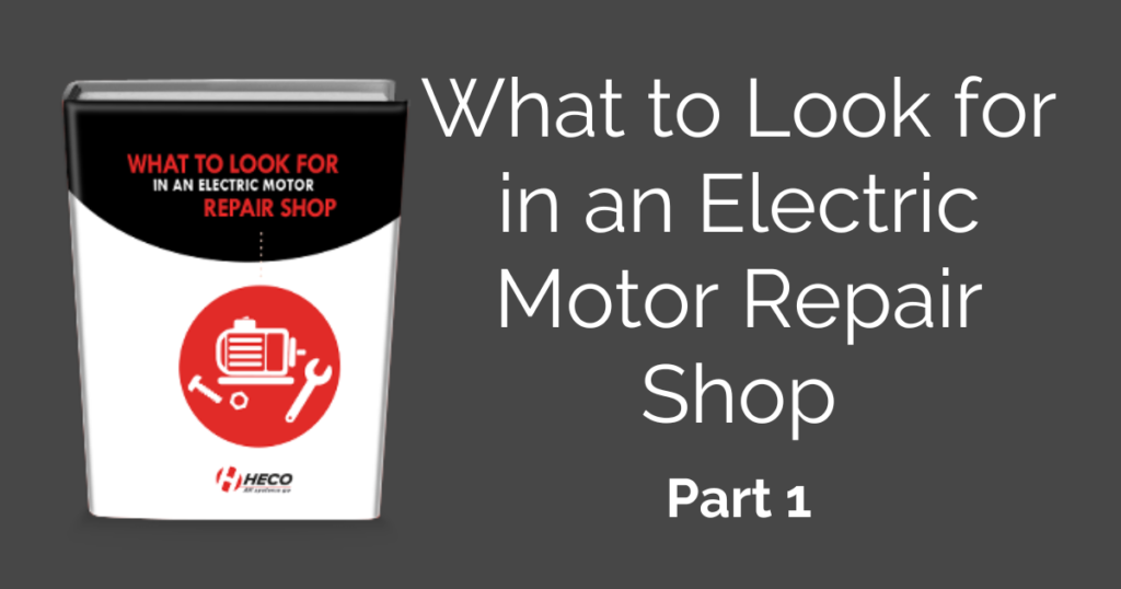 what-to-do-before-choosing-a-new-electric-motor-repair-shop-part-1