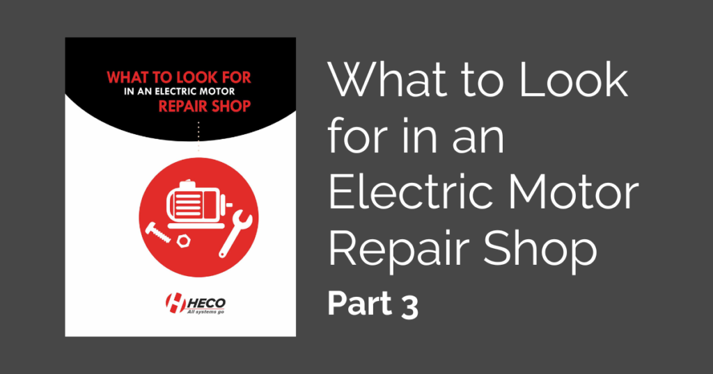 what-to-do-before-choosing-a-new-electric-motor-repair-shop-part-3