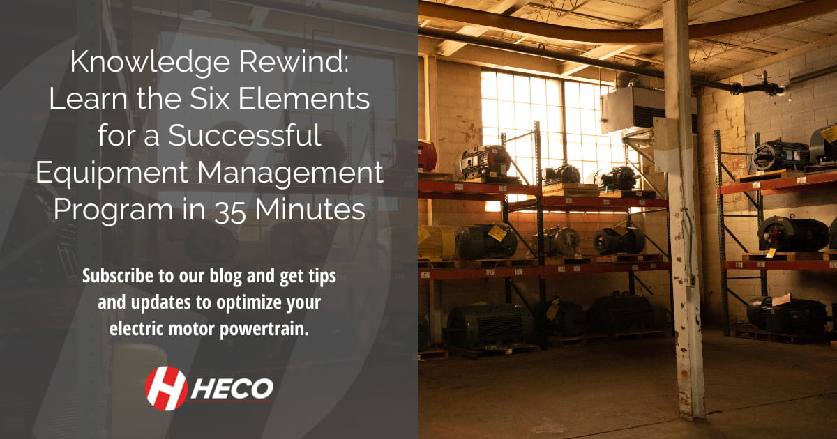 Knowledge rewind: learn the six elements for a successful equipment management program